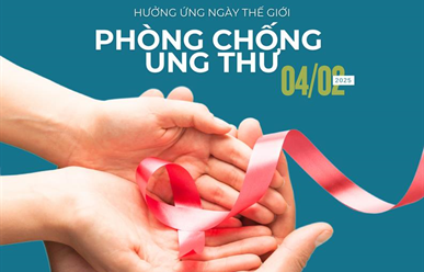 Hưởng ứng Ngày Thế giới Phòng, Chống Bệnh Ung Thư 2025: Chung Tay Hành Động, Nâng Cao Nhận Thức