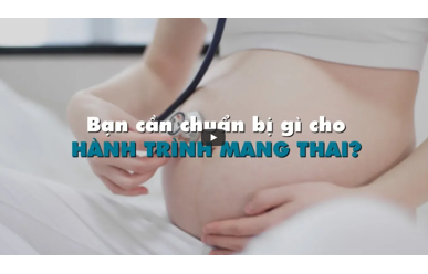 Bạn cần chuẩn bị gì cho hành trình mang thai?