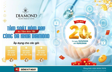ƯU ĐÃI 20% - TẦM SOÁT HÔM NAY, AN TÂM ĐÓN TẾT CÙNG ĐA KHOA DIAMOND