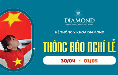 Thông Báo Nghỉ Lễ 30/4 và 1/5 - Hệ Thống Y Khoa Diamond